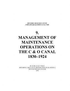 Cover page of Historic Resources Study 9. Management of Maintenance Operations on the C & O Canal 1830-1924
