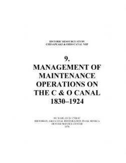 Cover page of Historic Resources Study 9. Management of Maintenance Operations on the C & O Canal 1830-1924