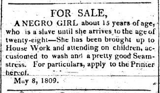 Ad in Maryland Herald and Hagerstown Advertiser, 1809 - "FOR SALE, A NEGRO GIRL"...