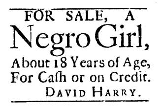 Ad in Washington Spy, 1791 - "For Sale, A Negro Girl,"