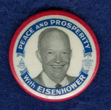 Campaign button for Dwight Eisenhower; "Peace and Prosperity with Eisenhower"