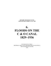 Cover page of Historic Resources Study 6. Floods on the C & O Canal 1829-1936