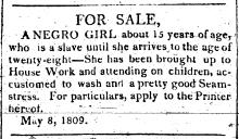 Ad in Maryland Herald and Hagerstown Advertiser, 1809 - "FOR SALE, A NEGRO GIRL"...