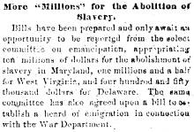 Notice in Maryland Free Press, 1863 - "More "Millions" for the Abolition of Slavery."