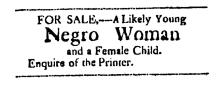 Ad in Washington Spy, 1791 - "For Sale, A Likely Young Negro Woman"