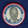 Campaign button for Dwight Eisenhower; "Peace and Prosperity with Eisenhower"