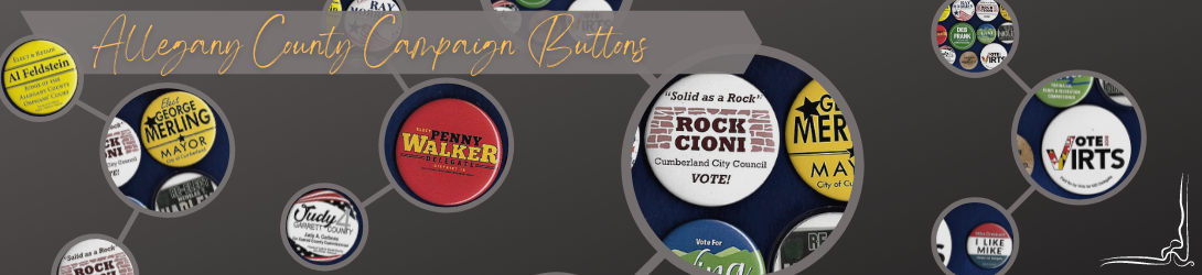 Collage of Allegany County Election Campaign Buttons over the years